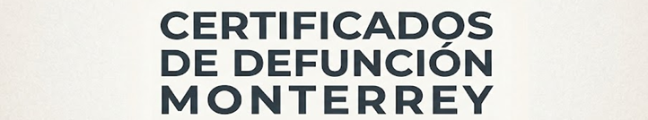 Certificados de defunción en monterrey